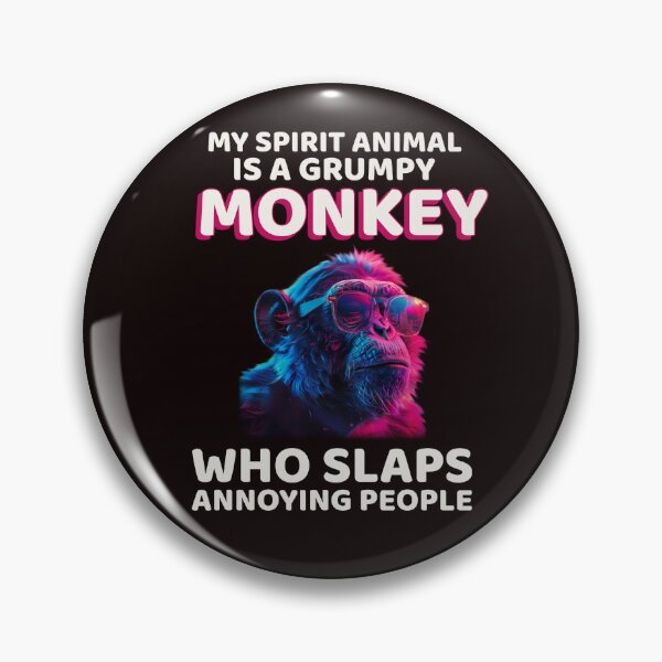 Item preview, MY SPIRIT ANIMAL IS A GRUMPY MONKEY WHO SLAPS ANNOYING PEOPLE | SASSY CRITTERS SERIES — MONKEY BUSINESS EDITION designed and sold by WitLounge.