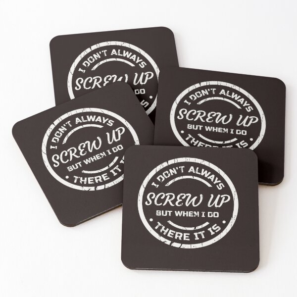 Item preview, I DON'T ALWAYS SCREW UP BUT WHEN I DO THERE IT IS | EVERYDAY SARCASM SERIES — ERROR EDITION designed and sold by WitLounge.