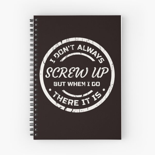 Item preview, I DON'T ALWAYS SCREW UP BUT WHEN I DO THERE IT IS | EVERYDAY SARCASM SERIES — ERROR EDITION designed and sold by WitLounge.