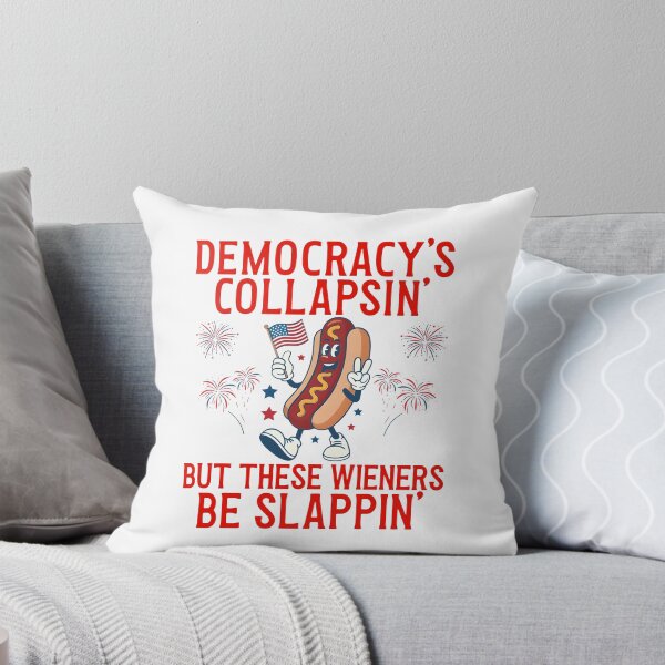Item preview, Democracy's Collapsin' But These Wieners Be Slappin' designed and sold by RedShop01.
