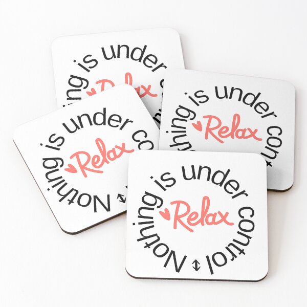 Item preview, Relax Nothing Is Under Control designed and sold by MayaCordalia.
