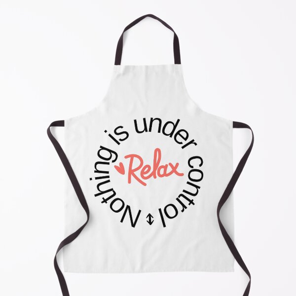 Item preview, Relax Nothing Is Under Control designed and sold by MayaCordalia.