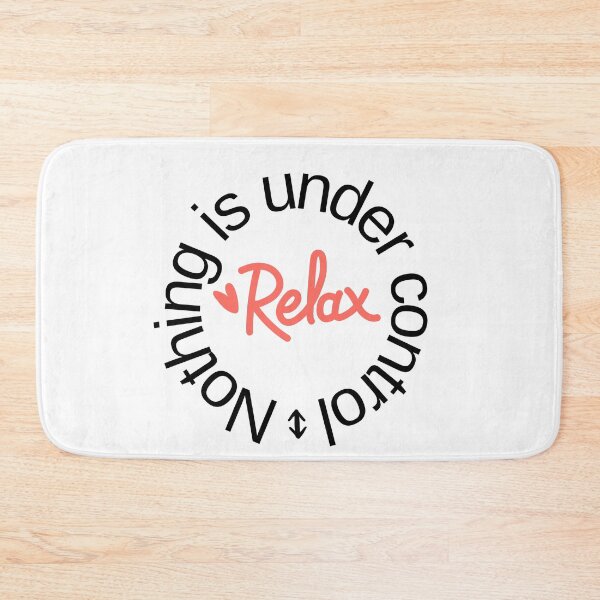 Item preview, Relax Nothing Is Under Control designed and sold by MayaCordalia.