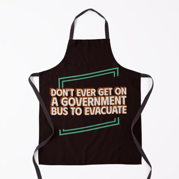 Item preview, DON'T EVER GET ON A GOVERNMENT BUS TO EVACUATE | ANOMALY CONSPIRACY HUMOR SERIES — ADVICE  EDITION designed and sold by WitLounge.