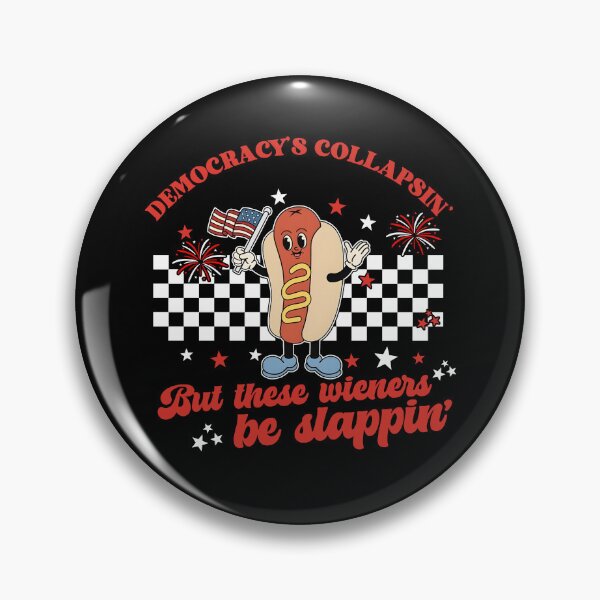 Item preview, Copy of Democracy's Collapsin' But These Wieners Be Slappin' designed and sold by RedShop01.