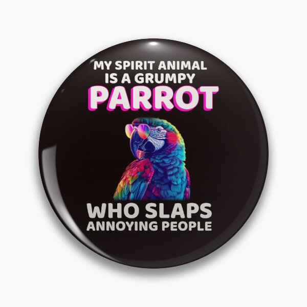 Item preview, MY SPIRIT ANIMAL IS A GRUMPY PARROT | SASSY CRITTERS SERIES — WATCH YOURSELF EDITION designed and sold by WitLounge.