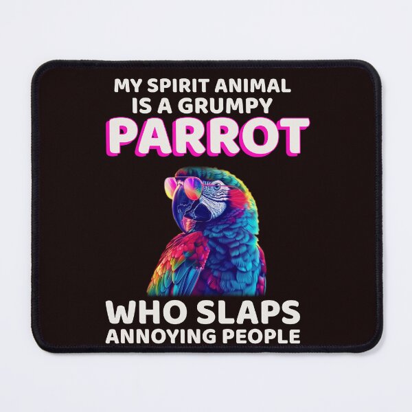 Item preview, MY SPIRIT ANIMAL IS A GRUMPY PARROT | SASSY CRITTERS SERIES — WATCH YOURSELF EDITION designed and sold by WitLounge.