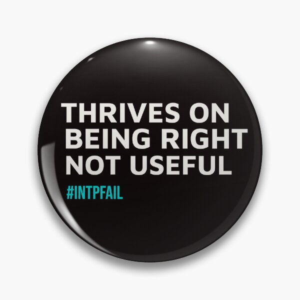 Item preview, INTP – THRIVES ON BEING RIGHT NOT USEFUL #LIFEFAIL | MBTI LIFE FAILS SERIES – INTP PERSONALITY EDITION designed and sold by WitLounge.