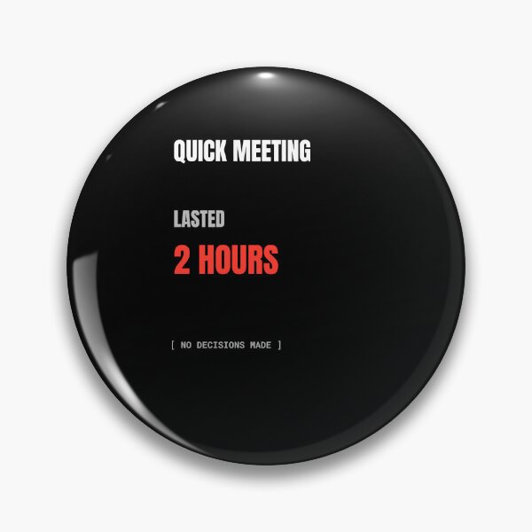 Item preview, Quick Meeting Lasted 2 Hours Funny Developer Workplace Humor designed and sold by BuggedThreads.