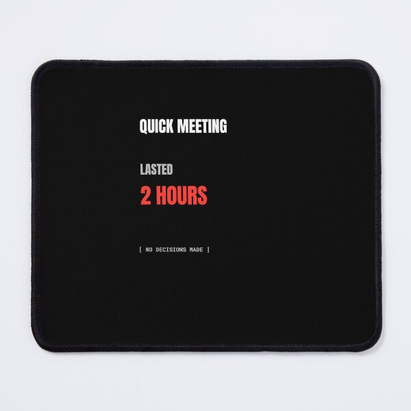 Item preview, Quick Meeting Lasted 2 Hours Funny Developer Workplace Humor designed and sold by BuggedThreads.