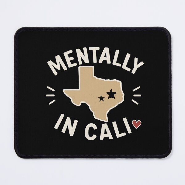 Item preview, Mentally In Cali Physically In Texas designed and sold by Mentally In Cali.