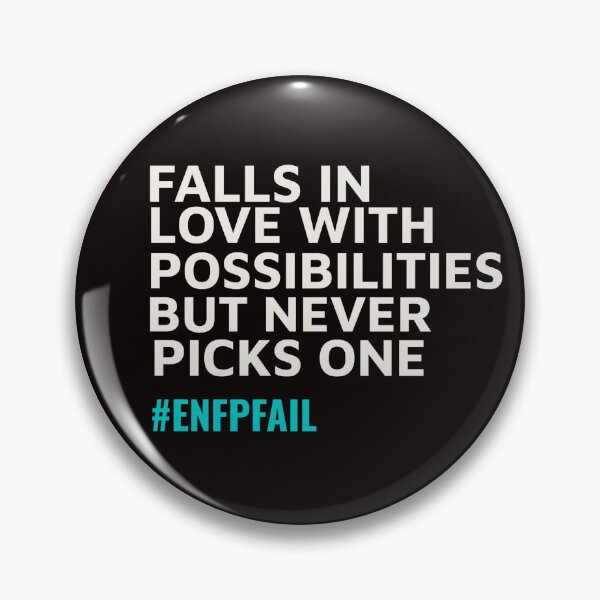 Item preview, ENFP – FALLS IN LOVE WITH POSSIBILITIES BUT NEVER PICKS ONE | MBTI LIFE FAILS SERIES – ENFP PERSONALITY EDITION designed and sold by WitLounge.