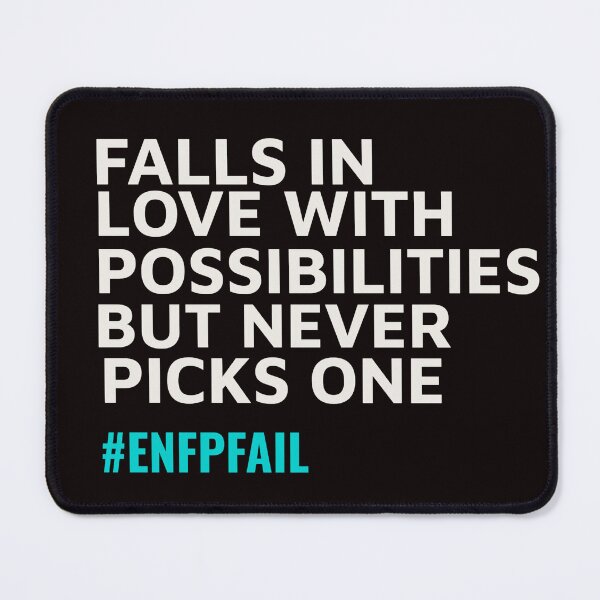 Item preview, ENFP – FALLS IN LOVE WITH POSSIBILITIES BUT NEVER PICKS ONE | MBTI LIFE FAILS SERIES – ENFP PERSONALITY EDITION designed and sold by WitLounge.