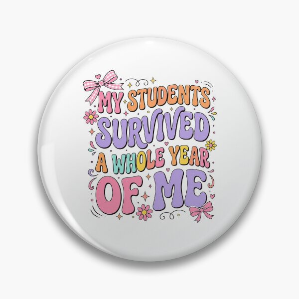 Item preview, My Students Survived A Whole Year Of Me designed and sold by Ellafeingold.