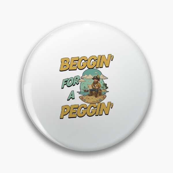 Item preview, beggin' for a peggin' funny pirate offensive inappropriate designed and sold by cass-vale-lab.