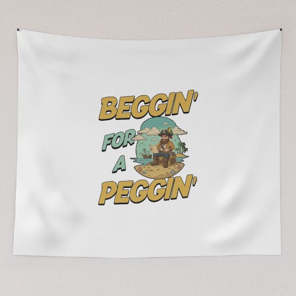 Item preview, beggin' for a peggin' funny pirate offensive inappropriate designed and sold by cass-vale-lab.