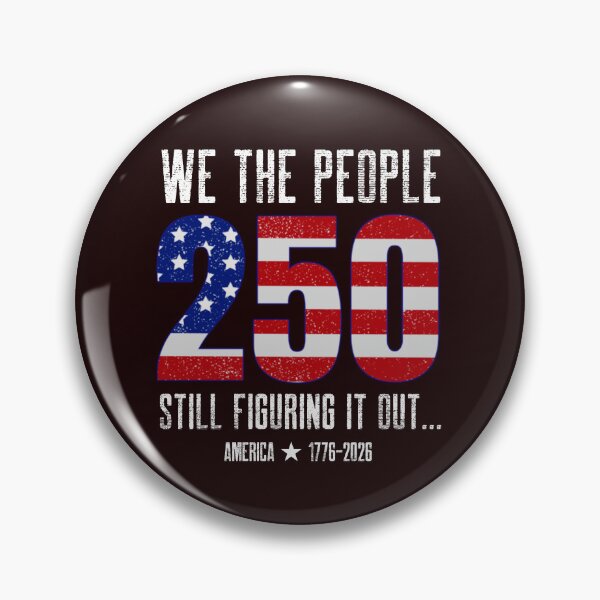 Item preview, WE THE PEOPLE 250 | AMERICA 250 SERIES – STILL FIGURING IT OUT EDITION designed and sold by WitLounge.