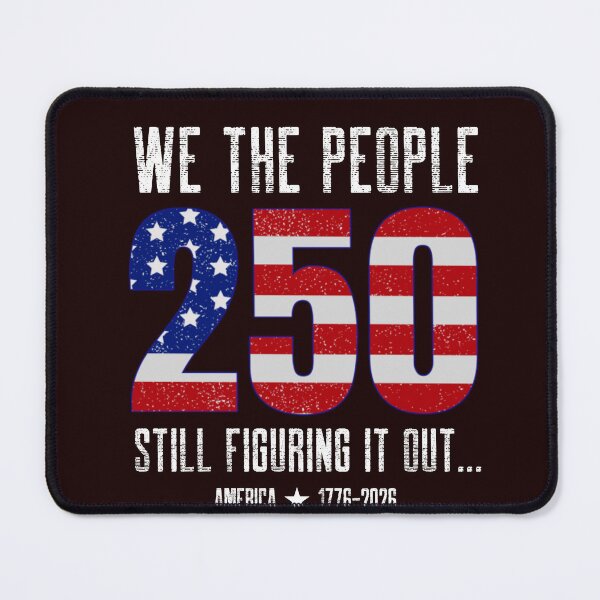 Item preview, WE THE PEOPLE 250 | AMERICA 250 SERIES – STILL FIGURING IT OUT EDITION designed and sold by WitLounge.