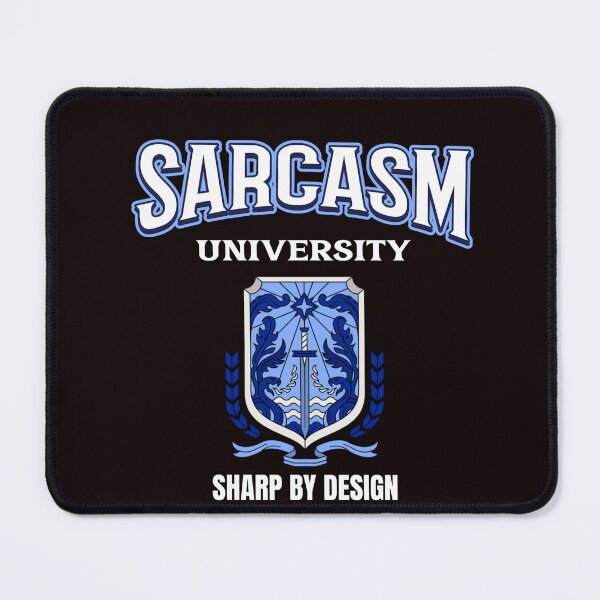 Item preview, SARCASM UNIVERSITY | SHARP BY DESIGN | EVERYDAY SARCASM SERIES — HIGHER LEARNING EDITION designed and sold by WitLounge.