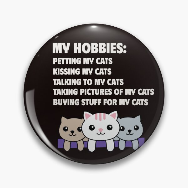 Item preview, MY HOBBIES INCLUDE: PETTING KISSING TALKING CATS | SASSY CRITTERS SERIES — CAT LOVER EDITION designed and sold by WitLounge.