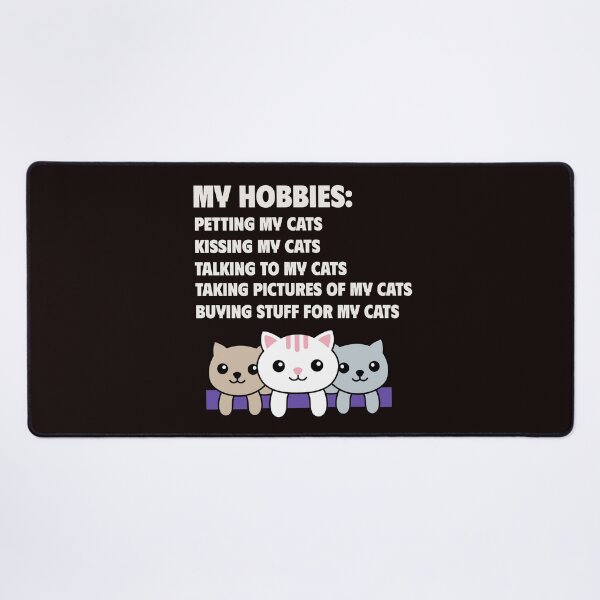 Item preview, MY HOBBIES INCLUDE: PETTING KISSING TALKING CATS | SASSY CRITTERS SERIES — CAT LOVER EDITION designed and sold by WitLounge.