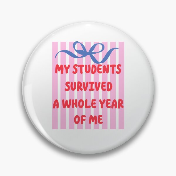 Item preview, My Students Survived A Whole Year Of Me designed and sold by Ellafeingold.