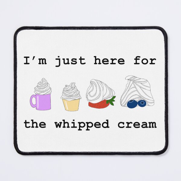 Item preview, Here for the Whipped Cream designed and sold by elisewied.