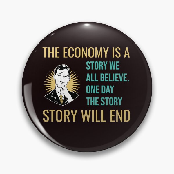 Item preview, THE ECONOMY IS A STORY WE BELIEVE | CORE INSIGHTS SERIES — AWARENESS EDITION designed and sold by WitLounge.