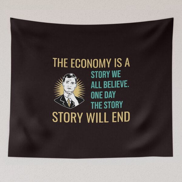 Item preview, THE ECONOMY IS A STORY WE BELIEVE | CORE INSIGHTS SERIES — AWARENESS EDITION designed and sold by WitLounge.
