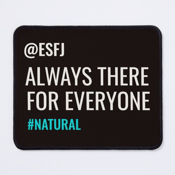 Item preview, ESFJ ALWAYS THERE FOR EVERYONE #NATURAL | MBTI COMMENTS SERIES — ESFJ PERSONALITY EDITION  designed and sold by WitLounge.