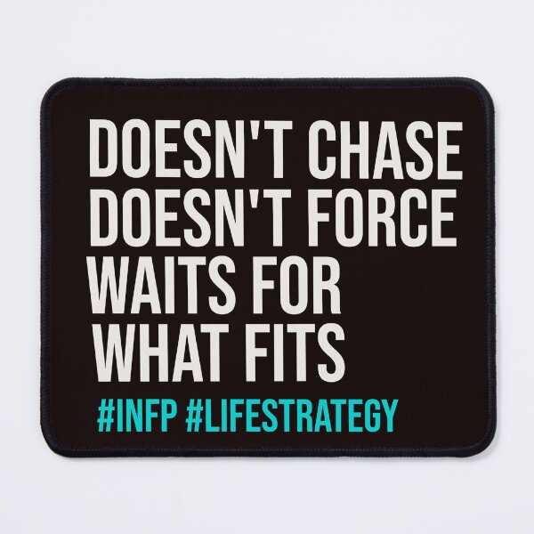 Item preview, INFP DOESN’T CHASE DOESN’T FORCE WAITS FOR WHAT FITS | MBTI LIFE STRATEGY SERIES — INFP PERSONALITY EDITION designed and sold by WitLounge.