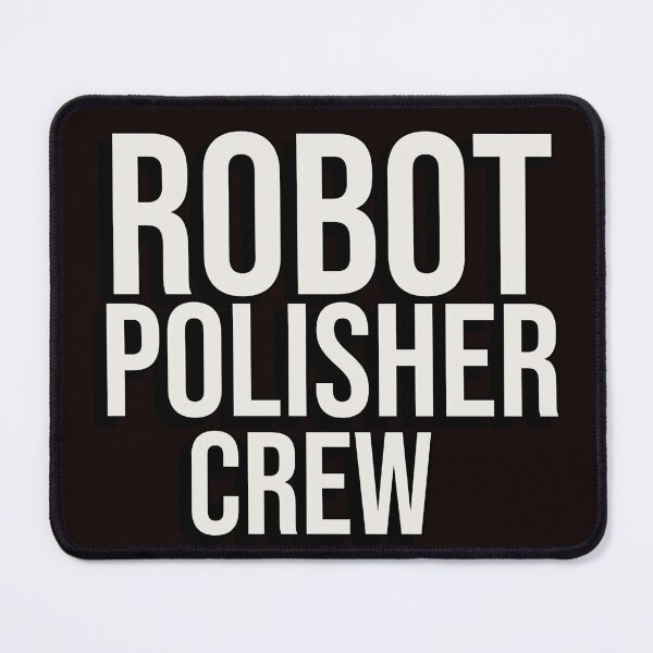 Item preview, ROBOT POLISHER CREW | ANOMALY HUMOR SERIES — WELCOME ABOARD EDITION designed and sold by WitLounge.