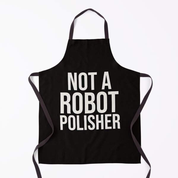 Item preview, NOT A ROBOT POLISHER | ANOMALY HUMOR SERIES — REBELLION EDITION  designed and sold by WitLounge.