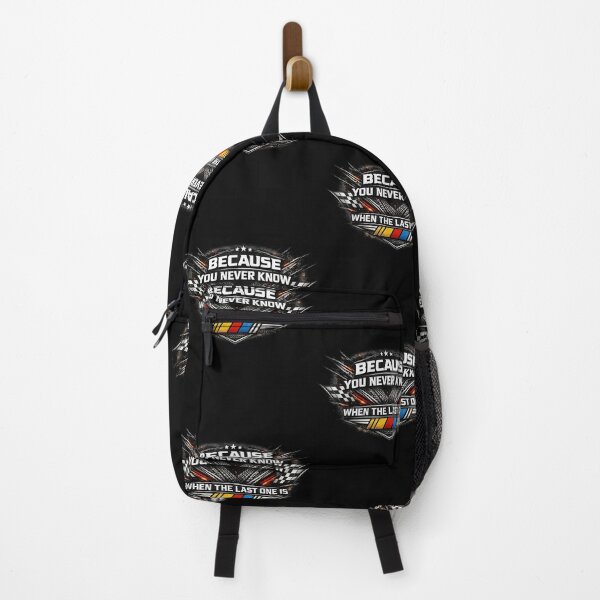 Item preview, Because You Never Know When The Last One Is NASCAR Racing Fan designed and sold by jinajinawoodood.