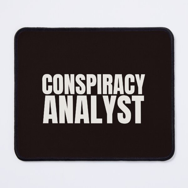Item preview, CONSPIRACY ANALYST | ANOMALY HUMOR SERIES — NEW JOB EDITION designed and sold by WitLounge.