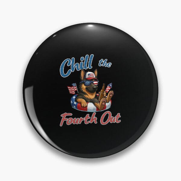 Item preview, Chill The Fourth Out Funny German Shepherd Dog Lover designed and sold by thomas-frame.