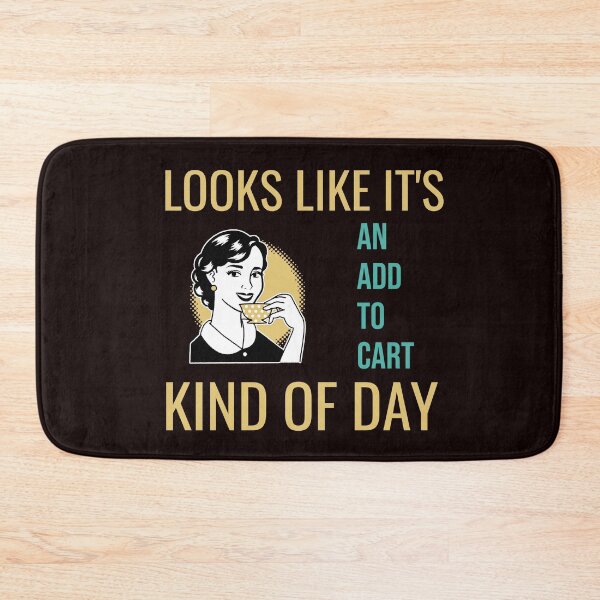 Item preview, LOOKS LIKE IT’S AN ADD TO CART KIND OF DAY | RETRO SARCASM SERIES — SHOPPING FROM HOME EDITION designed and sold by WitLounge.
