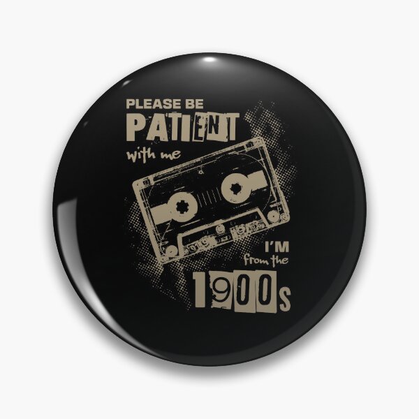 Item preview, Please Be Patient With Me I'm From The 1900s designed and sold by Worlddoodlex.
