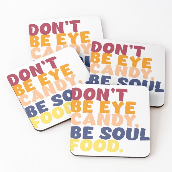 Item preview, Don't Be Eye Candy Be Soul Food designed and sold by drchzak.