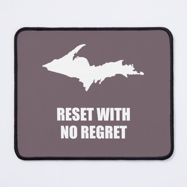 Item preview, Reset With No Regret (white ink version) - Let A Trip To The UP Cure Life's Ills designed and sold by 2BrokeYoopers.