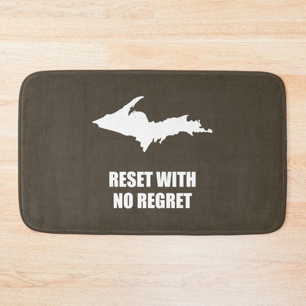Item preview, Reset With No Regret (white ink version) - Let A Trip To The UP Cure Life's Ills designed and sold by 2BrokeYoopers.