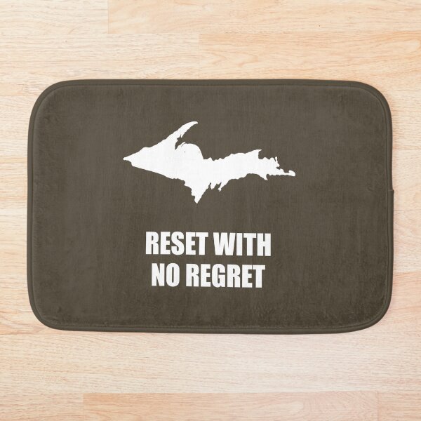 Item preview, Reset With No Regret (white ink version) - Let A Trip To The UP Cure Life's Ills designed and sold by 2BrokeYoopers.