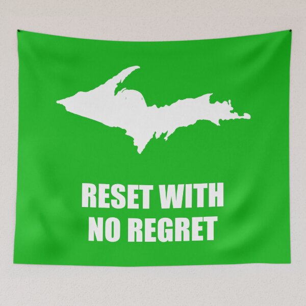 Item preview, Reset With No Regret (white ink version) - Let A Trip To The UP Cure Life's Ills designed and sold by 2BrokeYoopers.