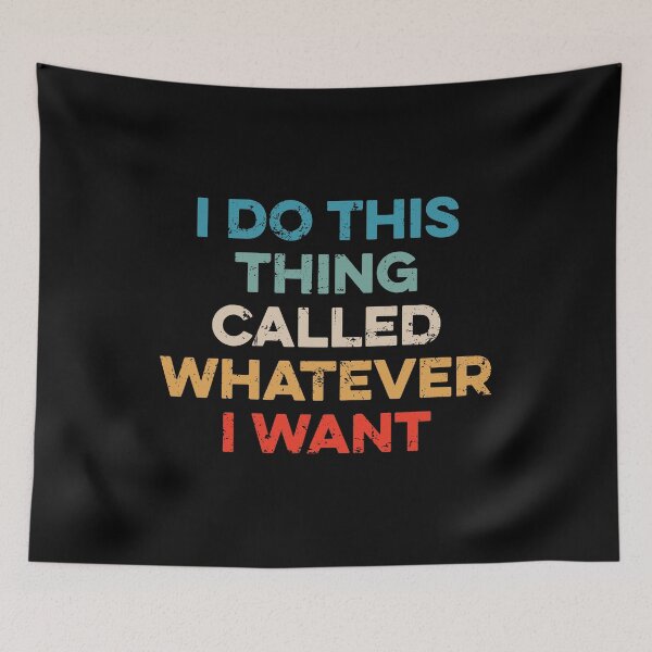 Item preview, I Do This Thing Called Whatever I Want - Funny Saying designed and sold by wulanivtiany.