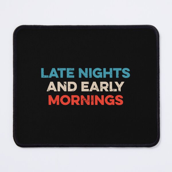 Item preview, Late Nights And Early Mornings designed and sold by wulanivtiany.
