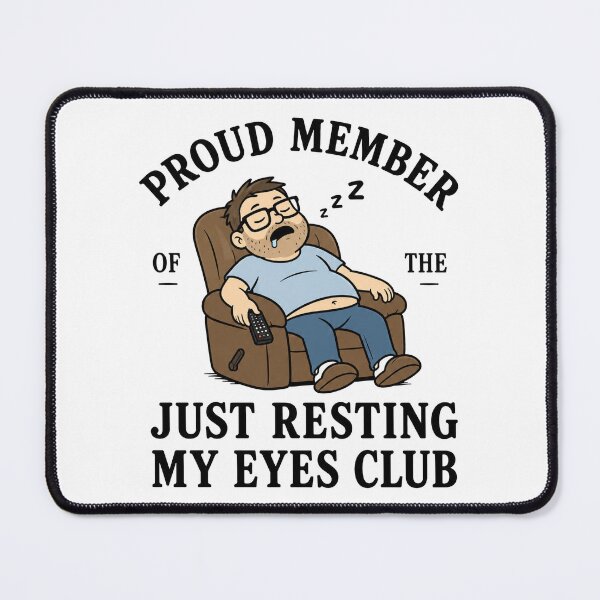 Item preview, Proud Member Of The Just Resting My Eyes Club designed and sold by Naviiraart.