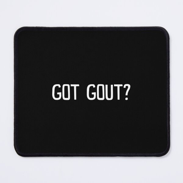 Item preview, Got Gout - Podiatry Medicine Podiatrist Doctor designed and sold by syelivinadera.