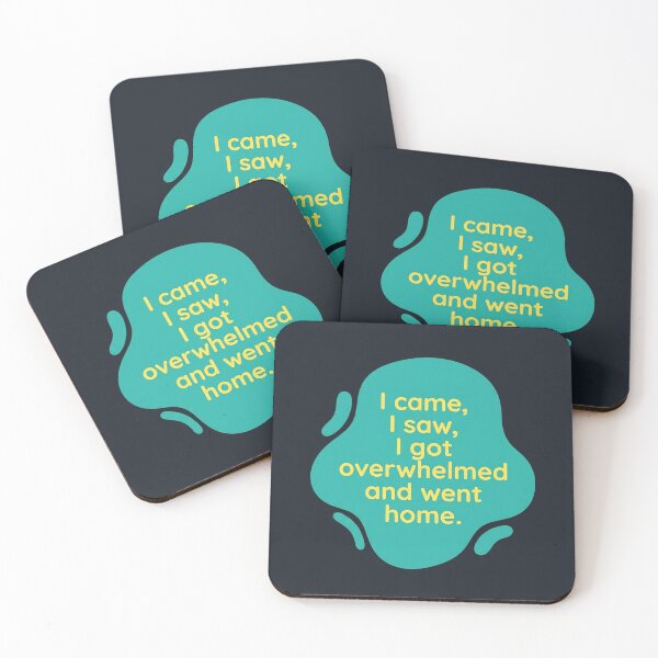 Item preview, I came, I saw, I got overwhelmed and went home | Autism designed and sold by SocialStaticz.