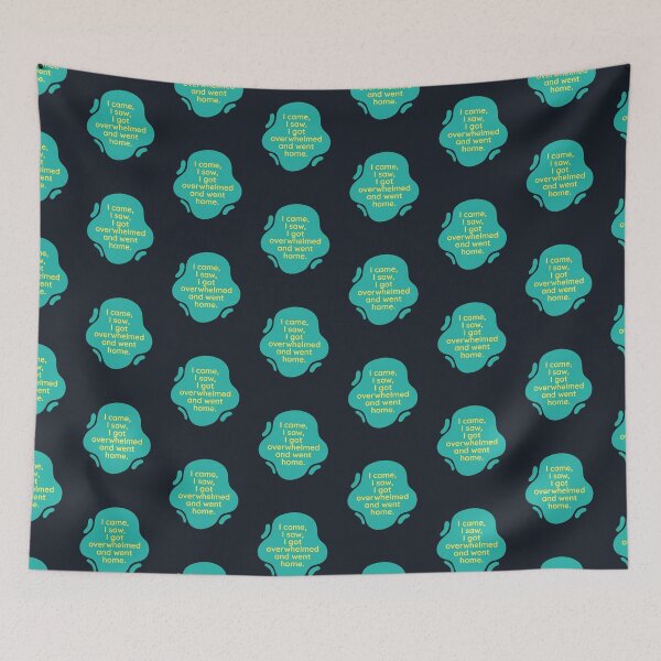 Item preview, I came, I saw, I got overwhelmed and went home | Autism designed and sold by SocialStaticz.