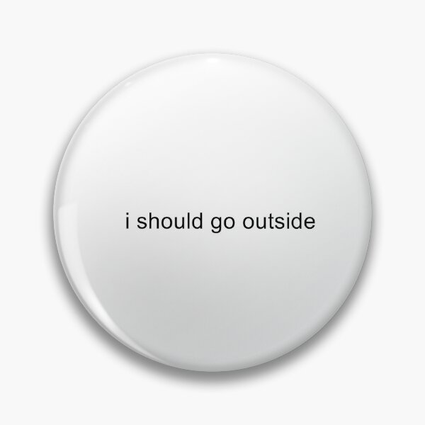 Item preview, I Should Go Outside designed and sold by TrendHooper.